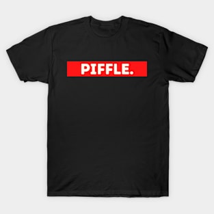 Piffle - funny words - funny sayings T-Shirt